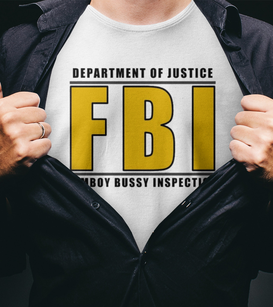 Department Of Justice FBI Femboy Bussy Inspection T-Shirt