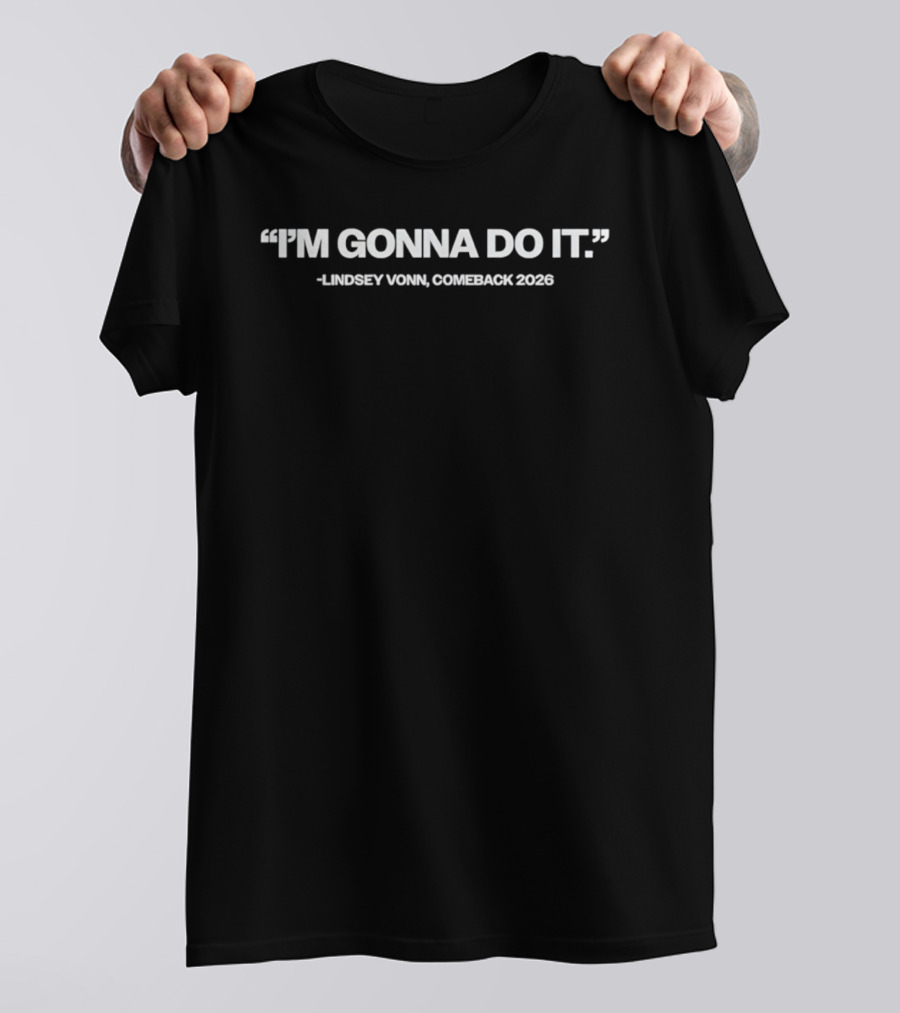 Lindsey Vonn "I'm Gonna Do It" Comeback 2026 T-Shirt