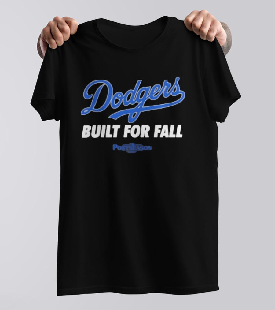 Dodgers Built For Fall Postseason 2025 T-Shirt