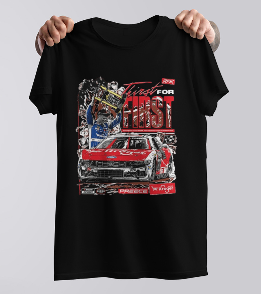 Thirst For First Ryan Preece 2026 RFK Kroger Racing Win T-Shirt
