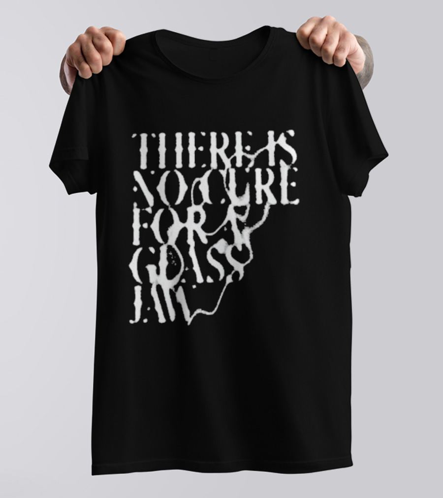 There Is No Cure For A Glass Jaw T-Shirt