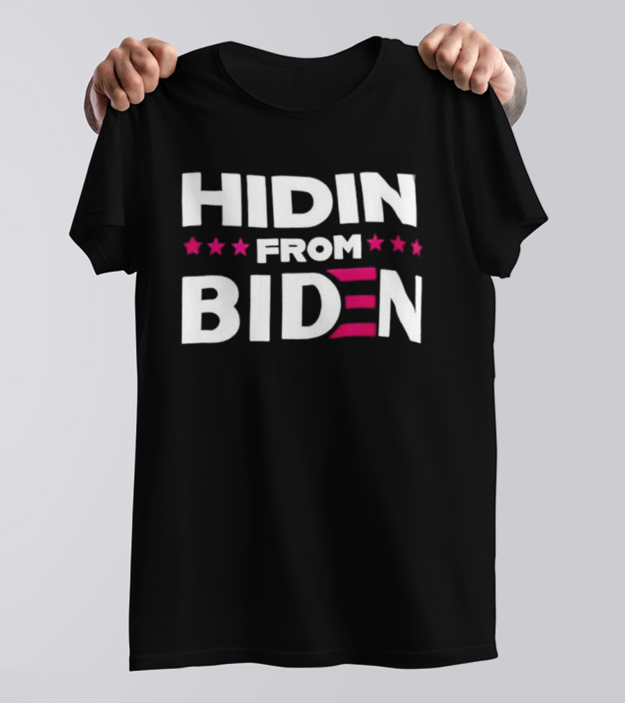 Hidin' From Biden Stars Patriotic T-Shirt