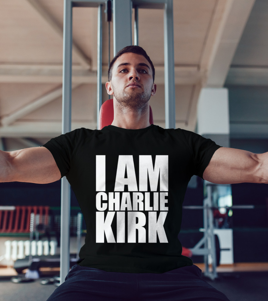 I Am Charlie Kirk T-Shirt
