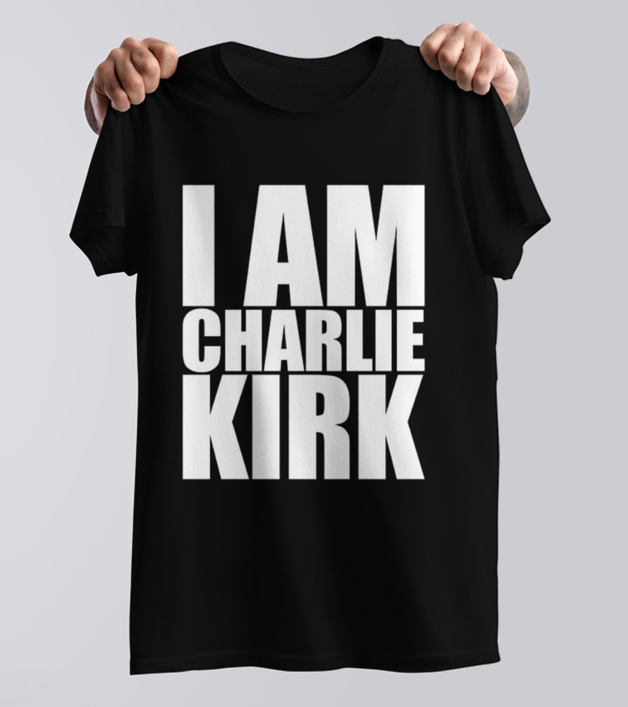 I Am Charlie Kirk T-Shirt