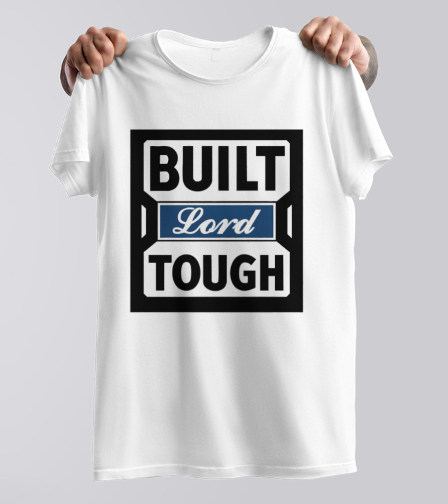 Built Lord Tough T-Shirt