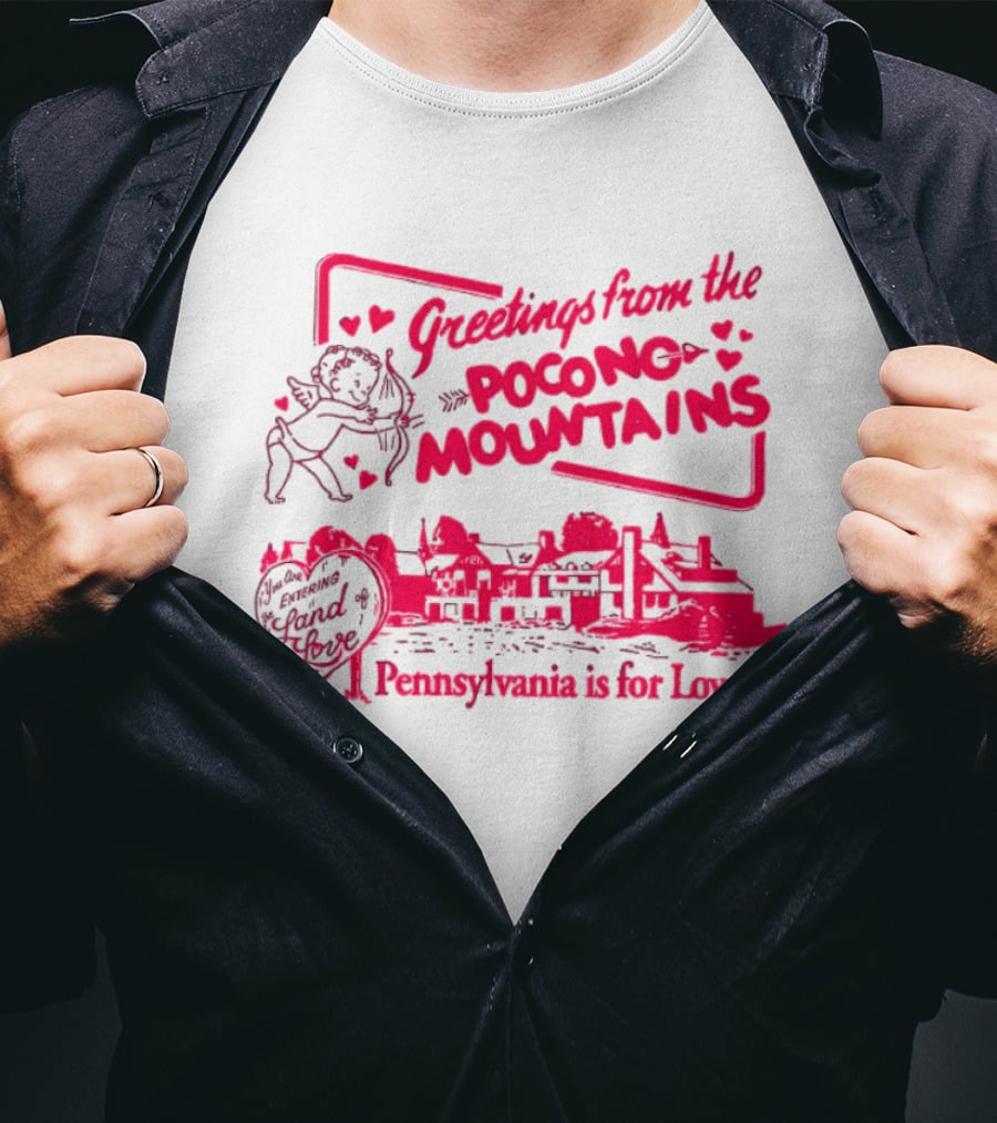 Greetings From The Pocono Mountains Pennsylvania Is For Lovers Cupid And Heart T-Shirt