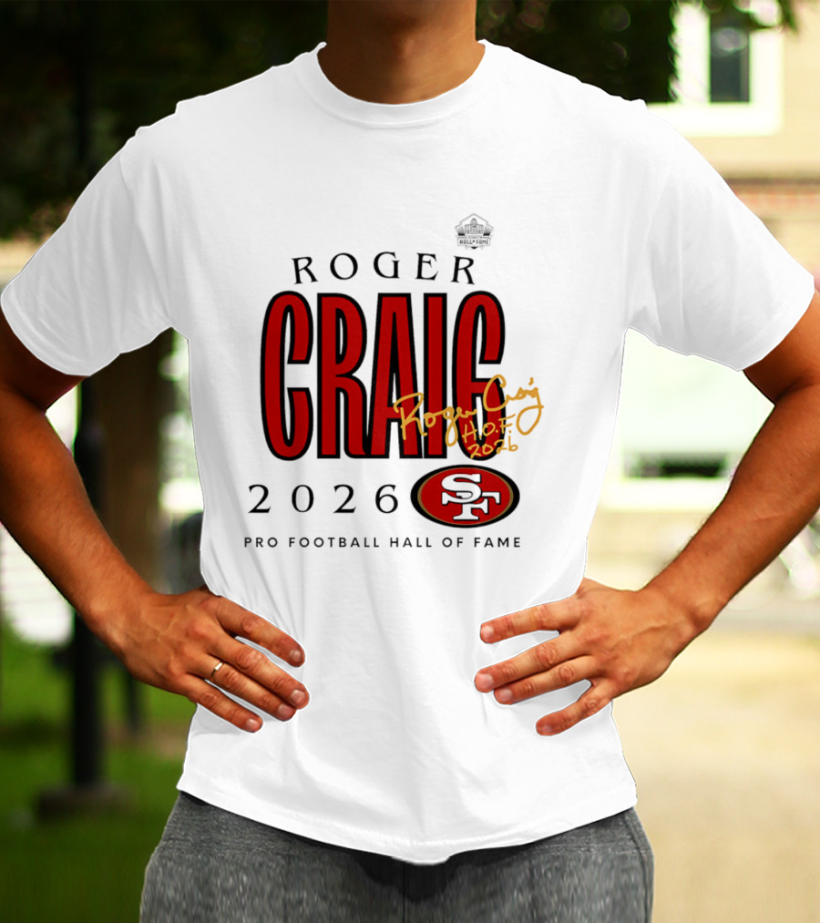 Roger Craig San Francisco 49ers 2026 Pro Football Hall Of Fame Induction NFL HOF T-Shirt