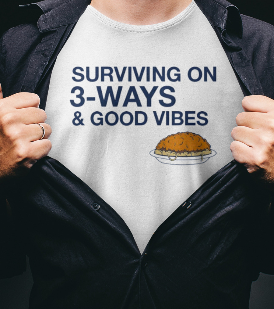 Surviving On 3 Ways And Good Vibes With Cheesy Pasta T-Shirt