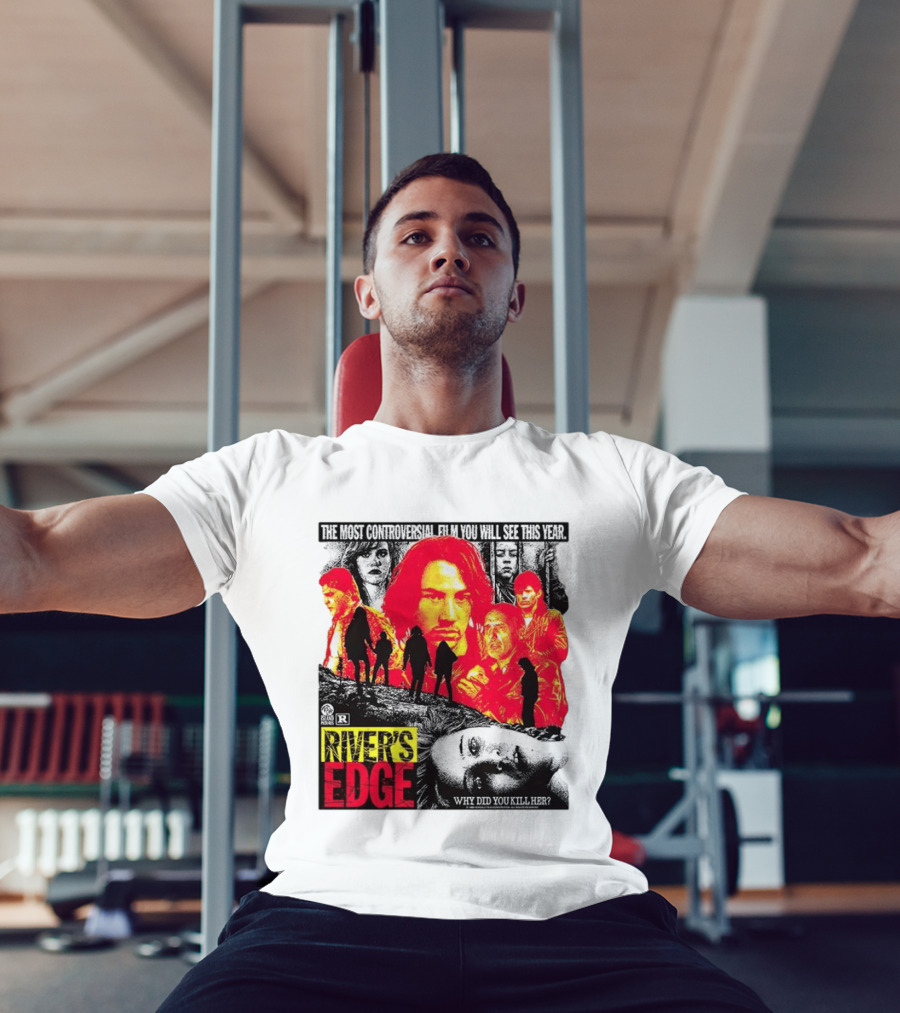 River's Edge Most Controversial Film Of The Year Why Did You Kill Her T-Shirt