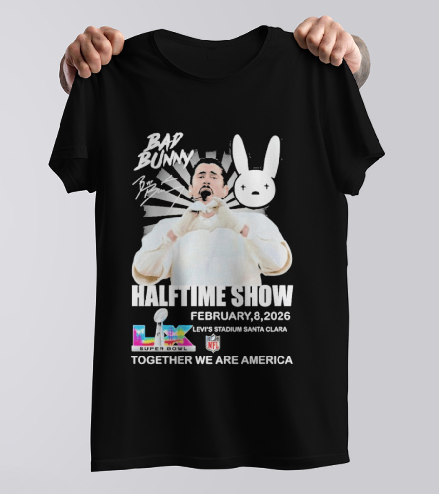 Bad Bunny Halftime Show February 8 2026 Levi's Stadium Santa Clara NFL Together We Are America T-Shirt