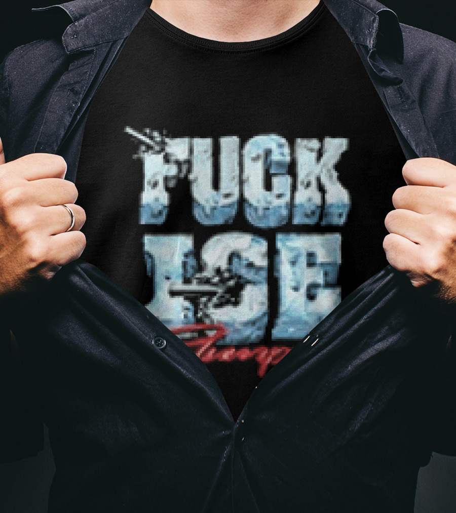 Fuck ICE Stooped Ice T-Shirt
