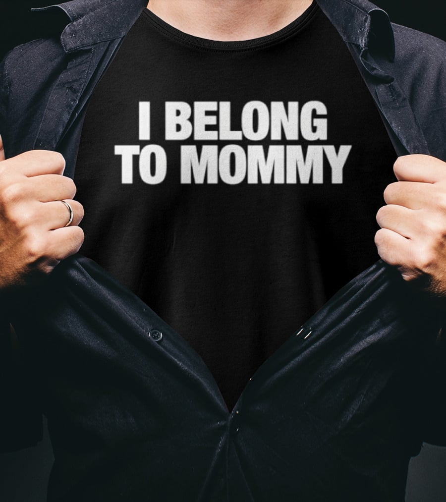 I Belong To Mommy Matching Family Outfit T-Shirt