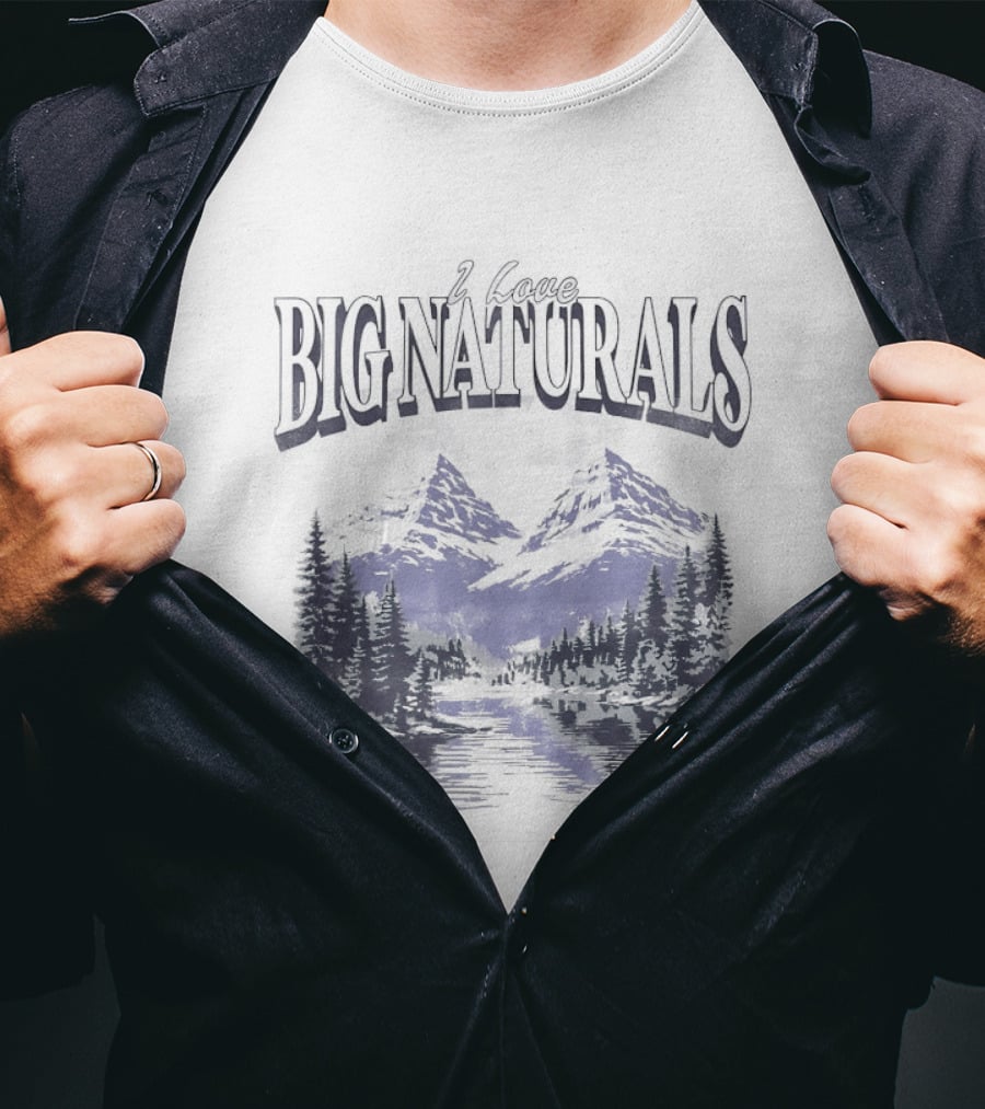Big Naturals Mountain Scenery I Love Nature T-Shirt