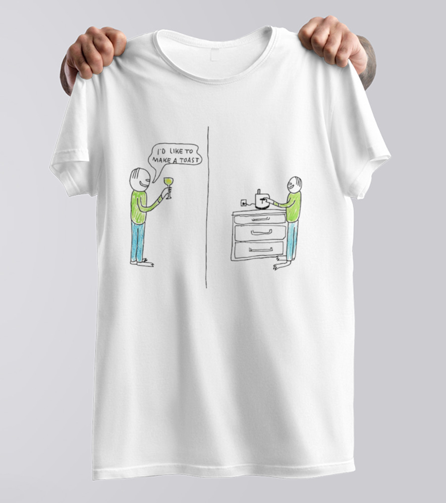I'd Like To Make A Toast Funny Wine And Kitchen Joke T-Shirt