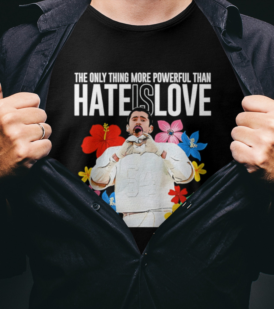 Bad Bunny The Only Thing More Powerful Than Hate Is Love Floral T-Shirt