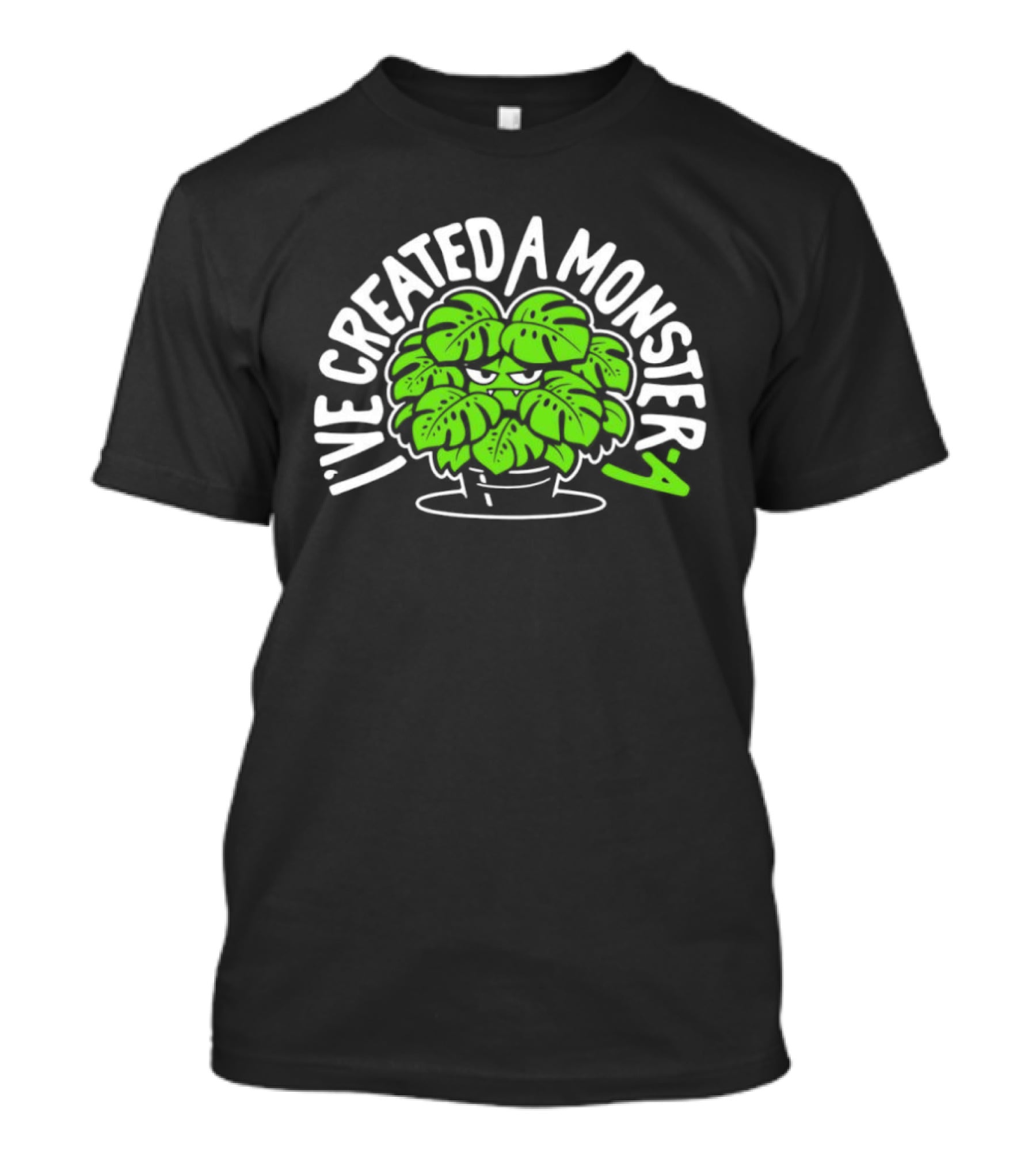 I've Created A Monster Plant Pot Cartoon Monster Plant T-Shirt