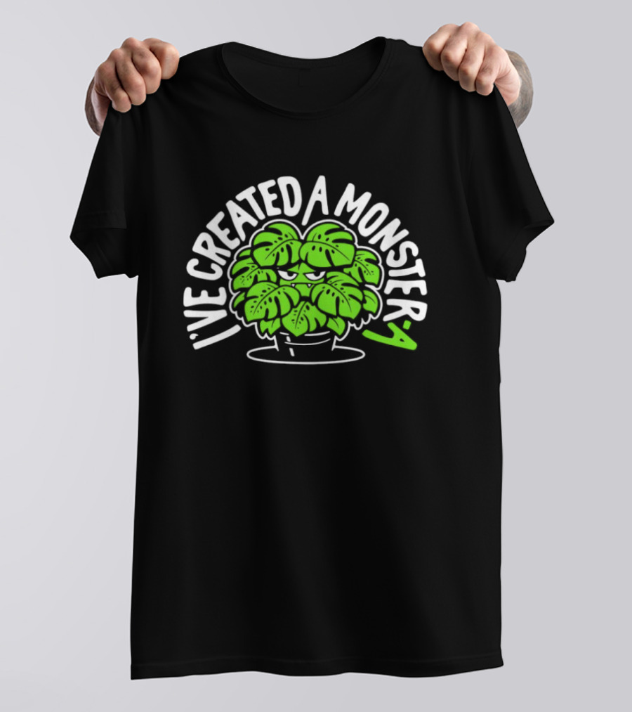 I've Created A Monster Plant Pot Cartoon Monster Plant T-Shirt