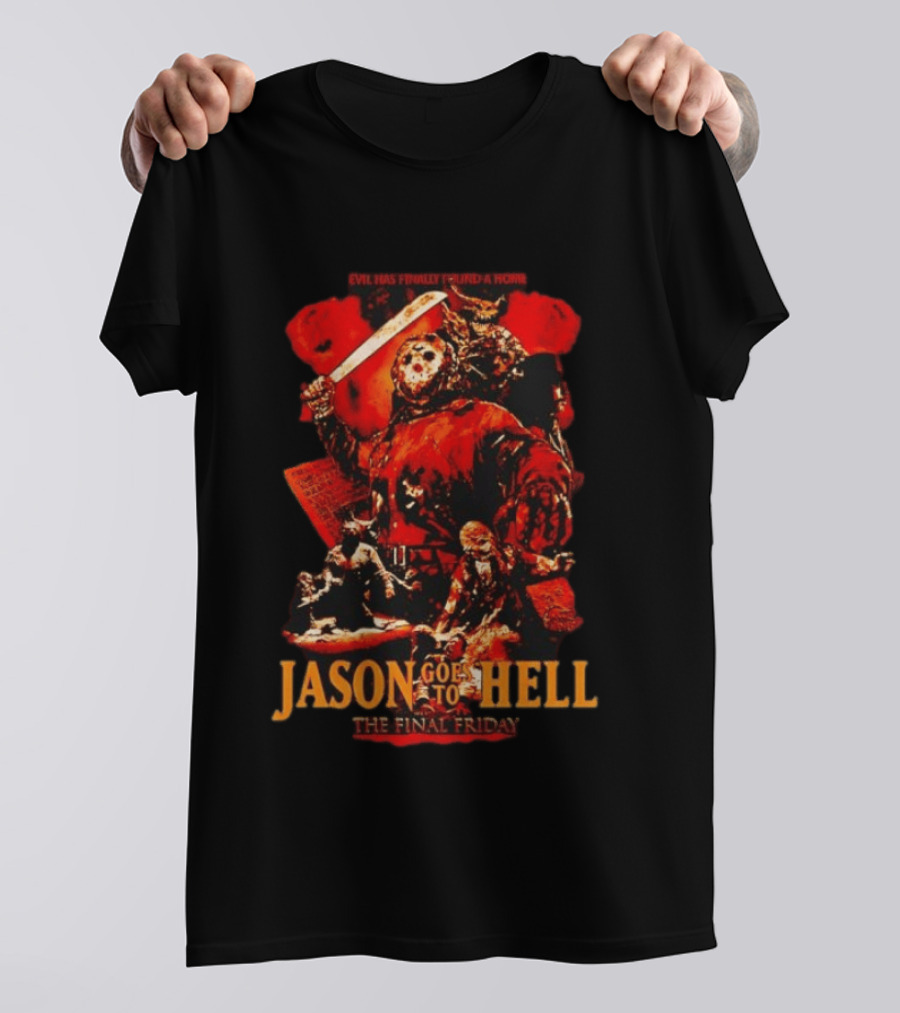 Jason Goes To Hell The Final Friday Evil Has Finally Found A Home 1993 Horror Film T-Shirt