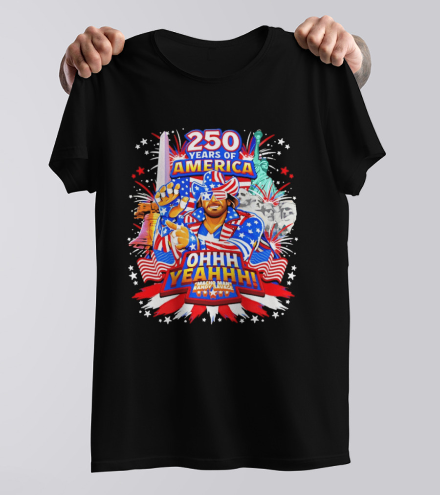 250 Years Of America Randy Savage Macho Man Ohhh Yeahhh T-Shirt
