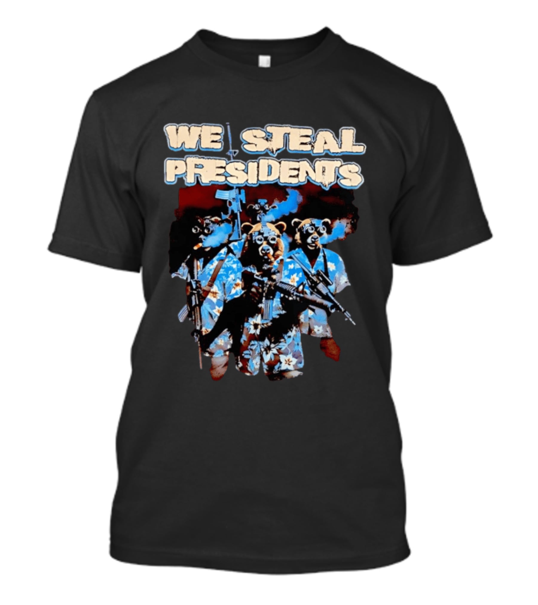 We Steal Presidents Bear Soldiers Hawaiian Tactical T-Shirt