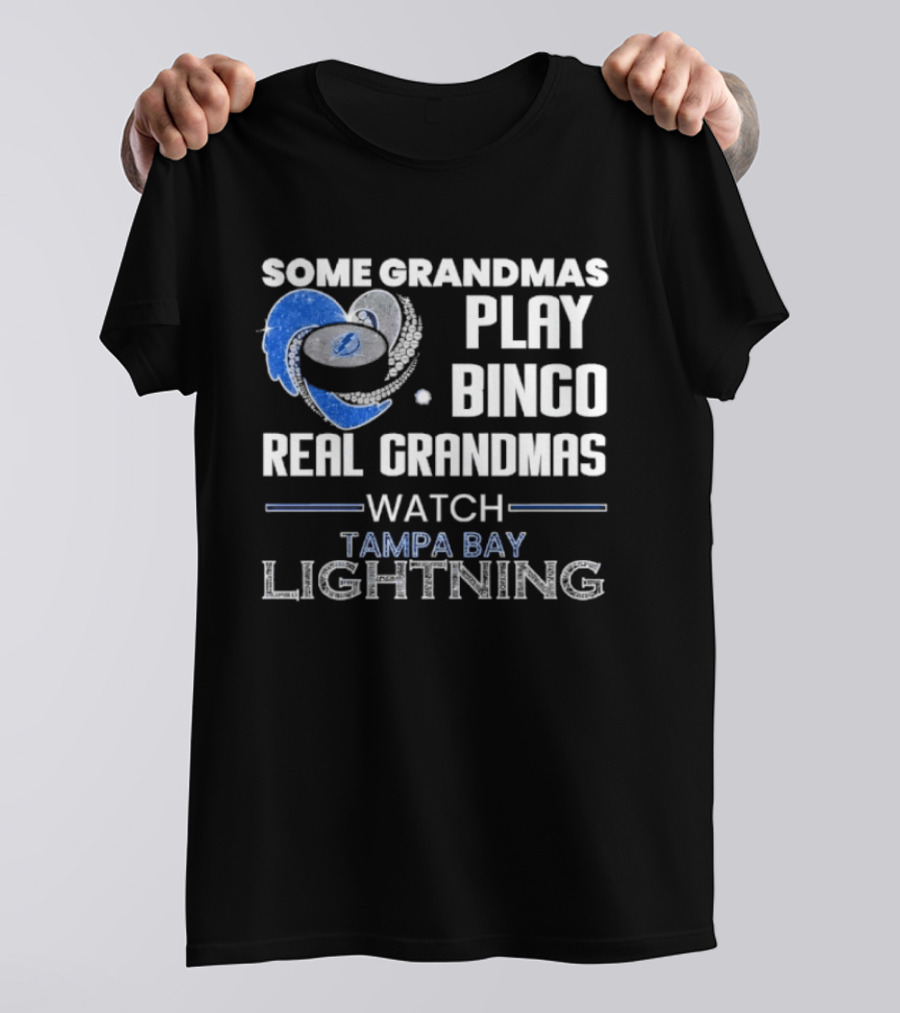 Some Grandmas Play Bingo Real Grandmas Tampa Bay Lightning T-Shirt