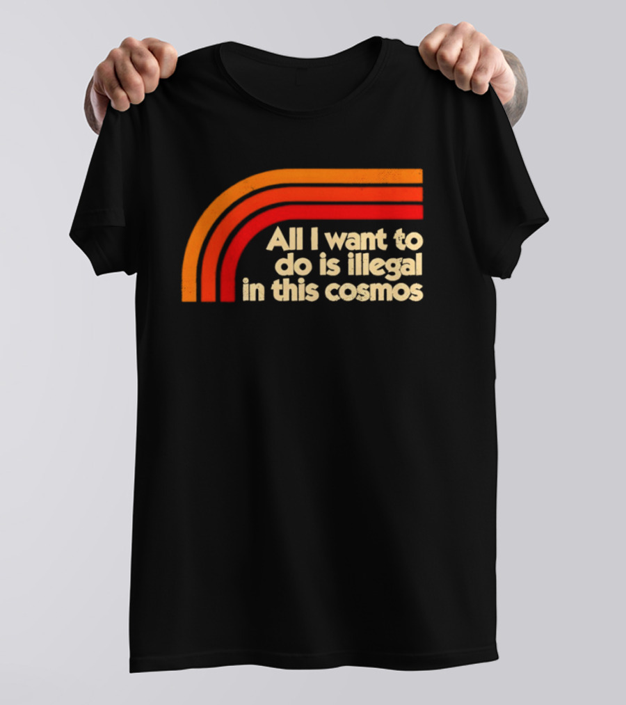 All I Want To Do Is Illegal In This Cosmos Retro Orange Stripes T-Shirt