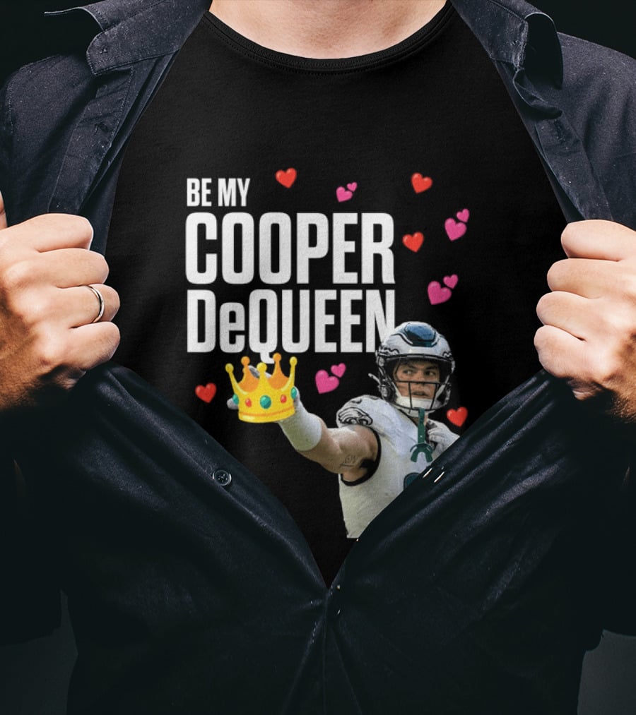 Be My Cooper DeQueen Philadelphia Eagles Hearts Crown T-Shirt