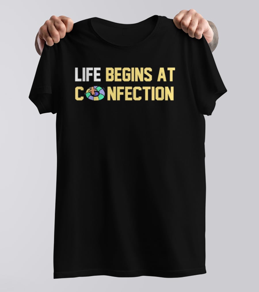 Life Begins At Confection Candy Themed Phrase With Sweet Colorful Donuts T-Shirt