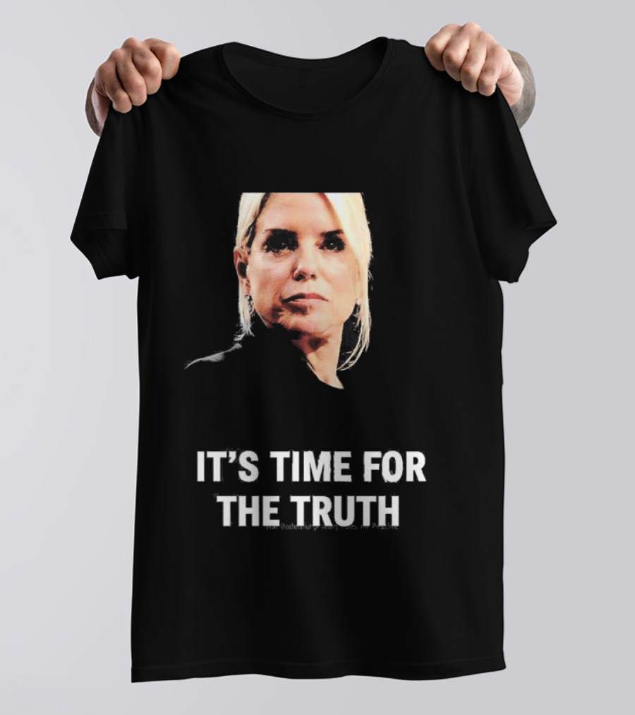 Pam Bondi It's Time For The Truth Face Expression T-Shirt