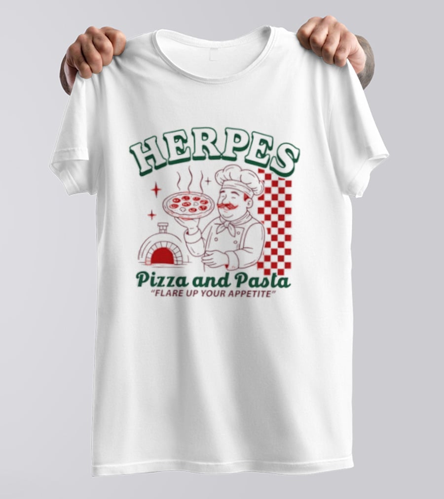 Pizza And Pasta Flare Up Your Appetite Italian Chef T-Shirt