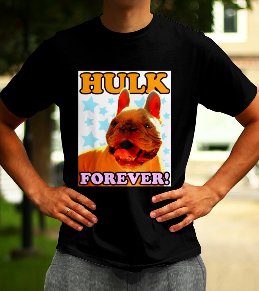 Hulk Forever French Bulldog Stars Dogs T-Shirt