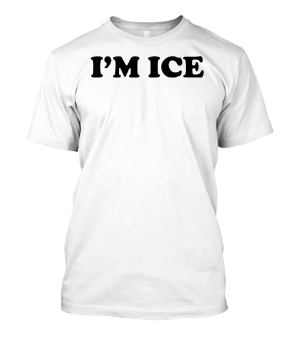 I'm Ice T-Shirt
