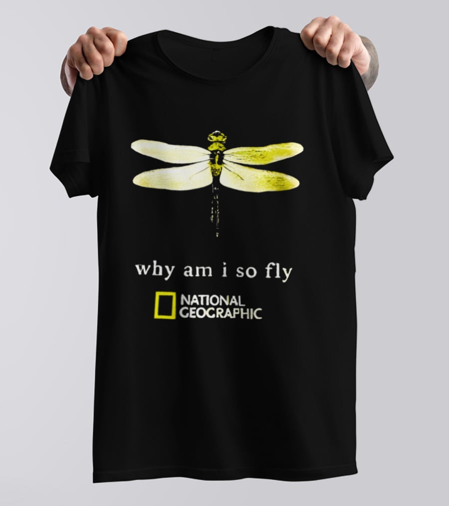 Why Am I So Fly Dragonfly National Geographic T-Shirt