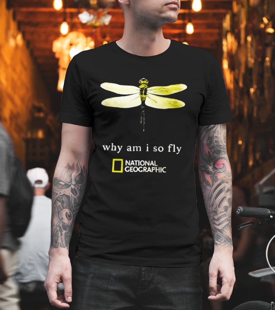 Why Am I So Fly Dragonfly National Geographic T-Shirt