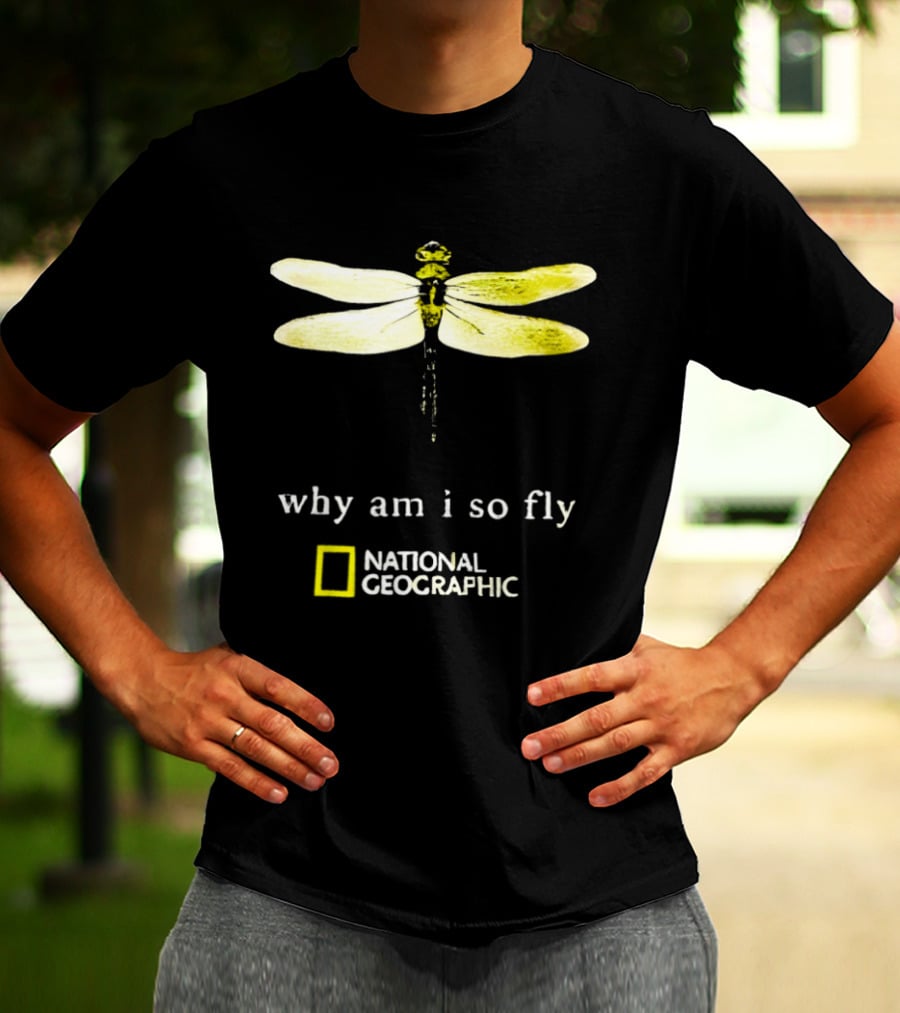Why Am I So Fly Dragonfly National Geographic T-Shirt