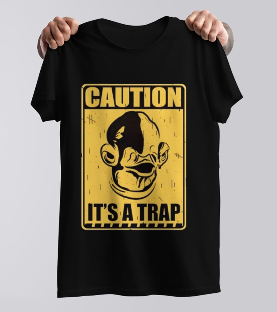 Caution It's A Trap Warning Sign T-Shirt