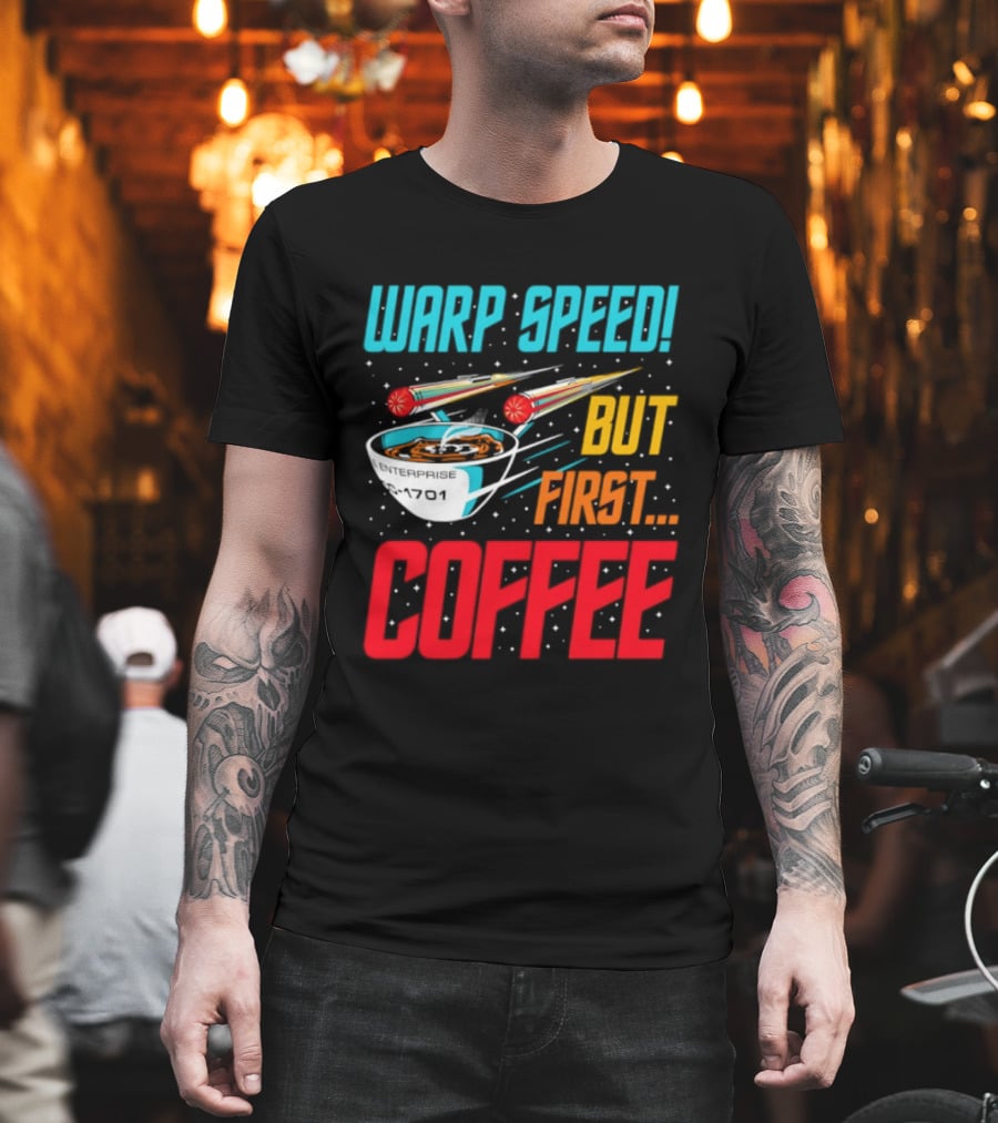 Warp Speed But First Coffee Starship T-Shirt
