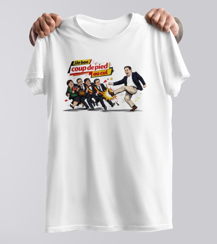 Un Bon Coup De Pied Au Cul Taxes Political Satire T-Shirt