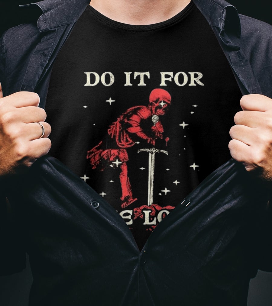 Do It For The Lore Skeleton Warrior And Sword Dark Fantasy T-Shirt