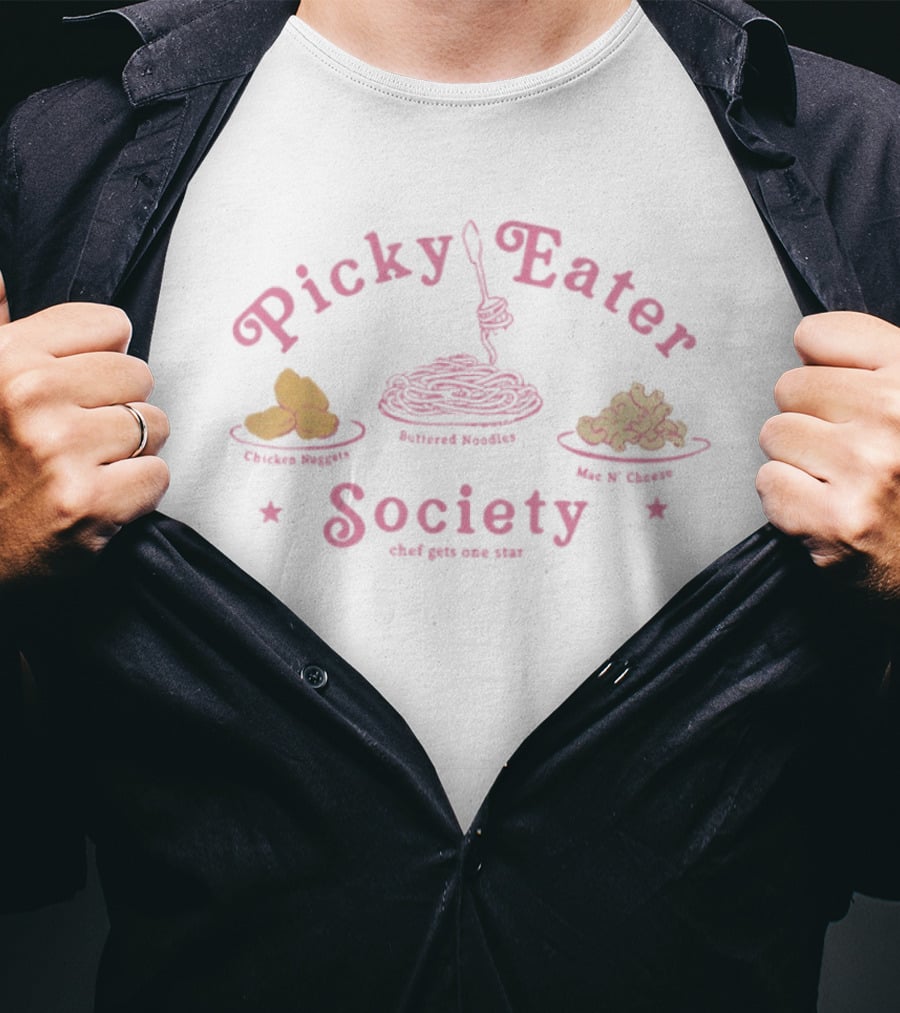 Picky Eater Society Chicken Nuggets Buttered Noodles Mac N Cheese Chef Gets One Star T-Shirt
