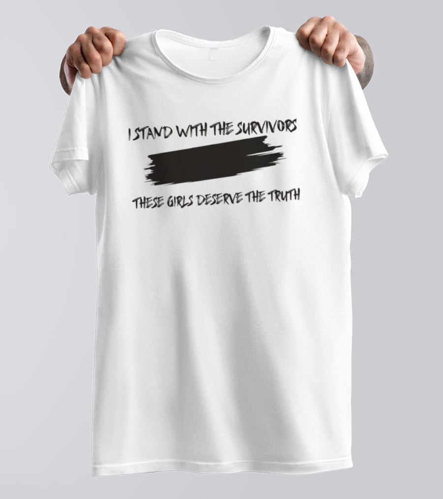 I Stand With The Survivors These Girls Deserve The Truth Epstein Victims T-Shirt