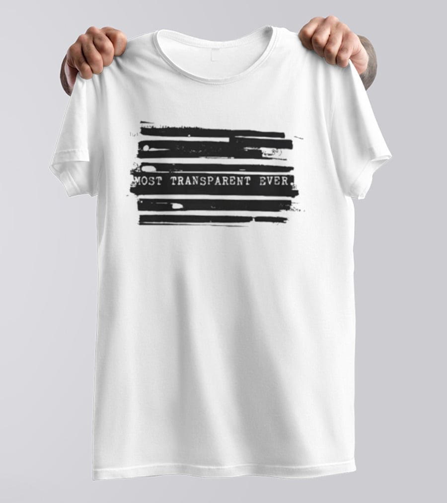 Most Transparent Ever Redacted Political T-Shirt