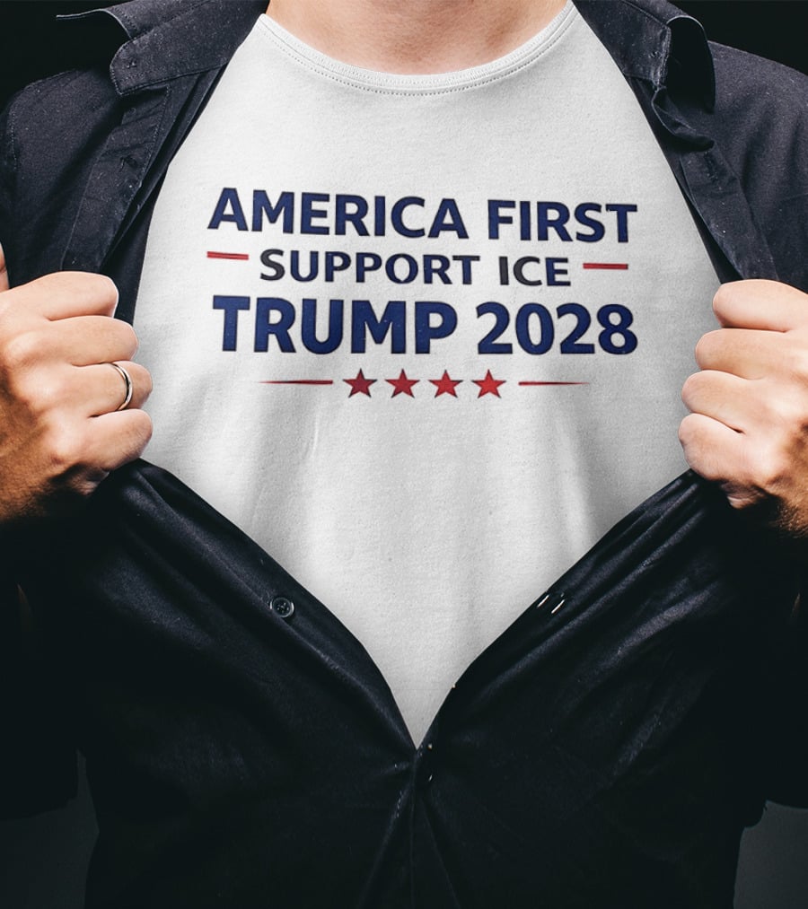 America First Support ICE Trump 2028 Five Stars T-Shirt