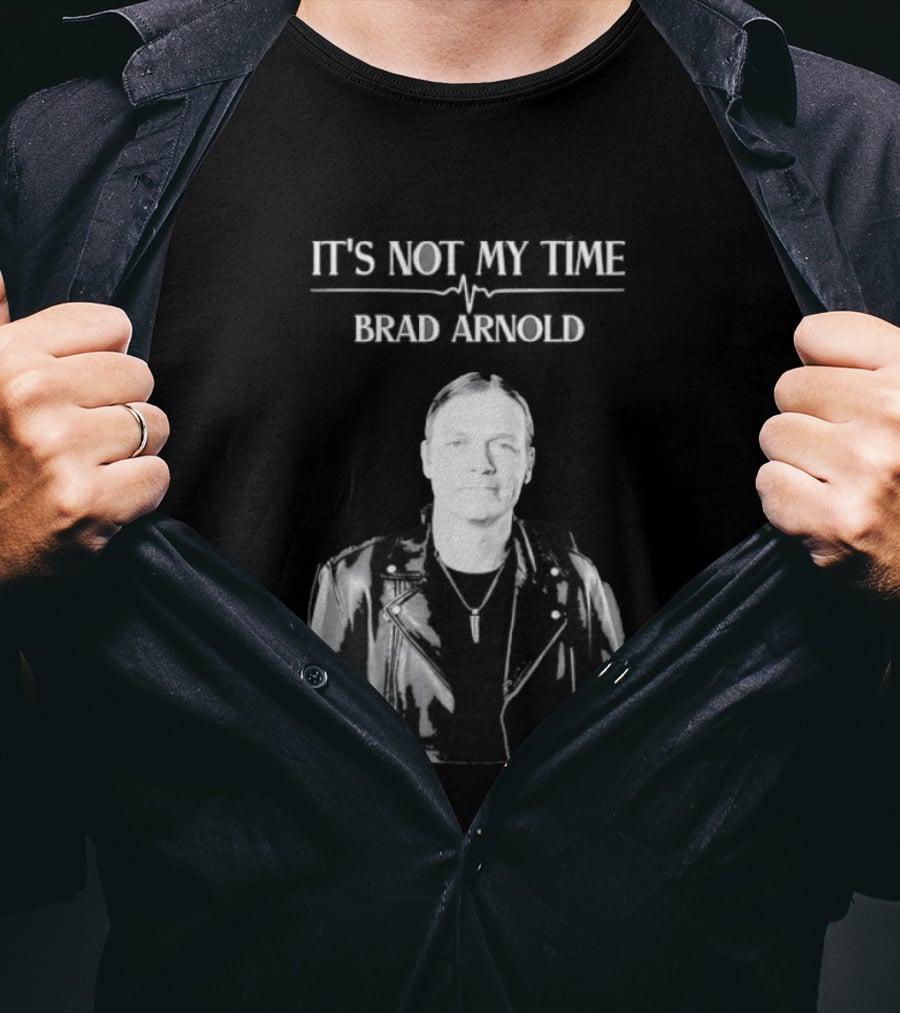 It's Not My Time Brad Arnold Doors Down T-Shirt