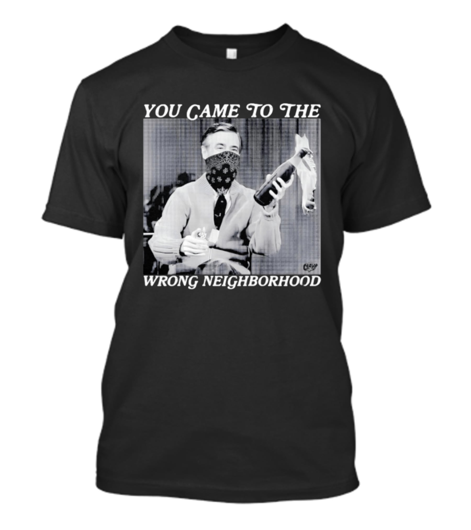 You Came To The Wrong Neighborhood Fred Rogers Gangster T-Shirt