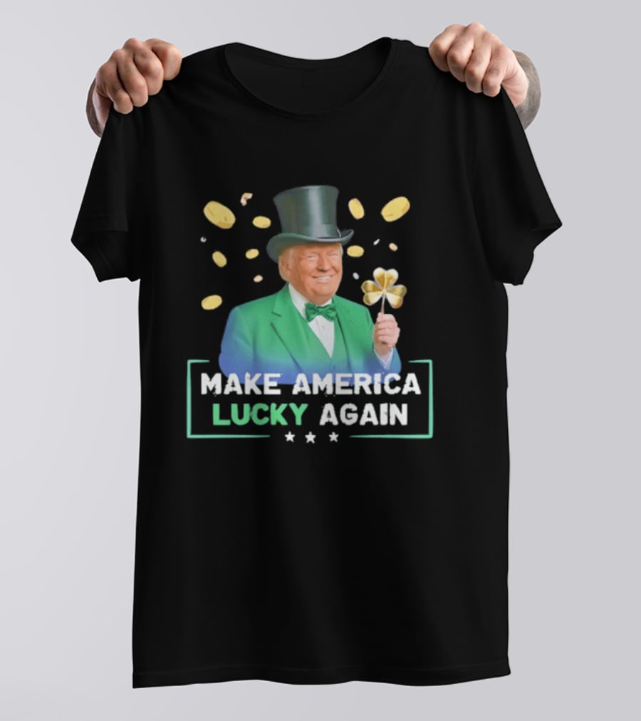 Make America Lucky Again St Patrick's Day Coins And Shamrock T-Shirt