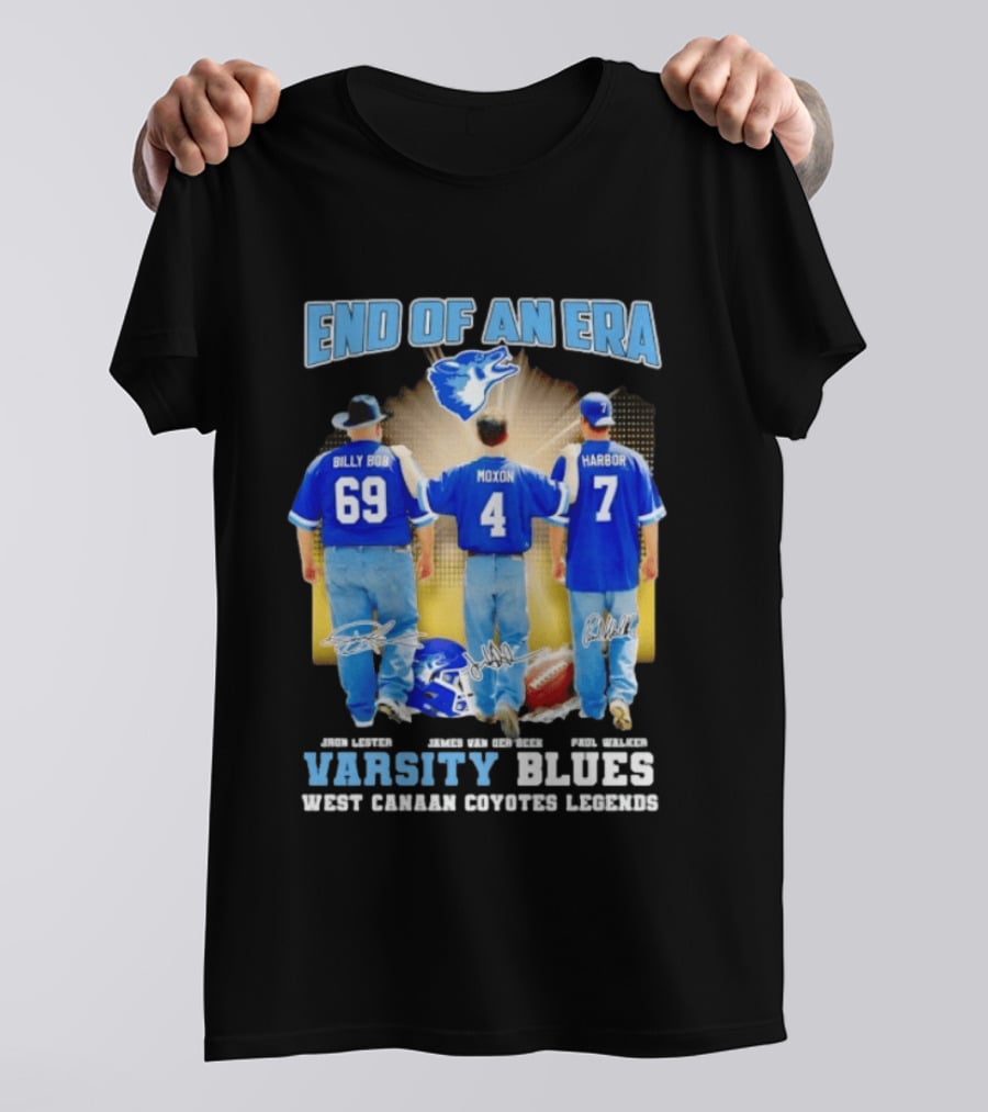 Varsity Blues End Of An Era West Canaan Coyotes Legends Billy Bob Moxon Harbor T-Shirt