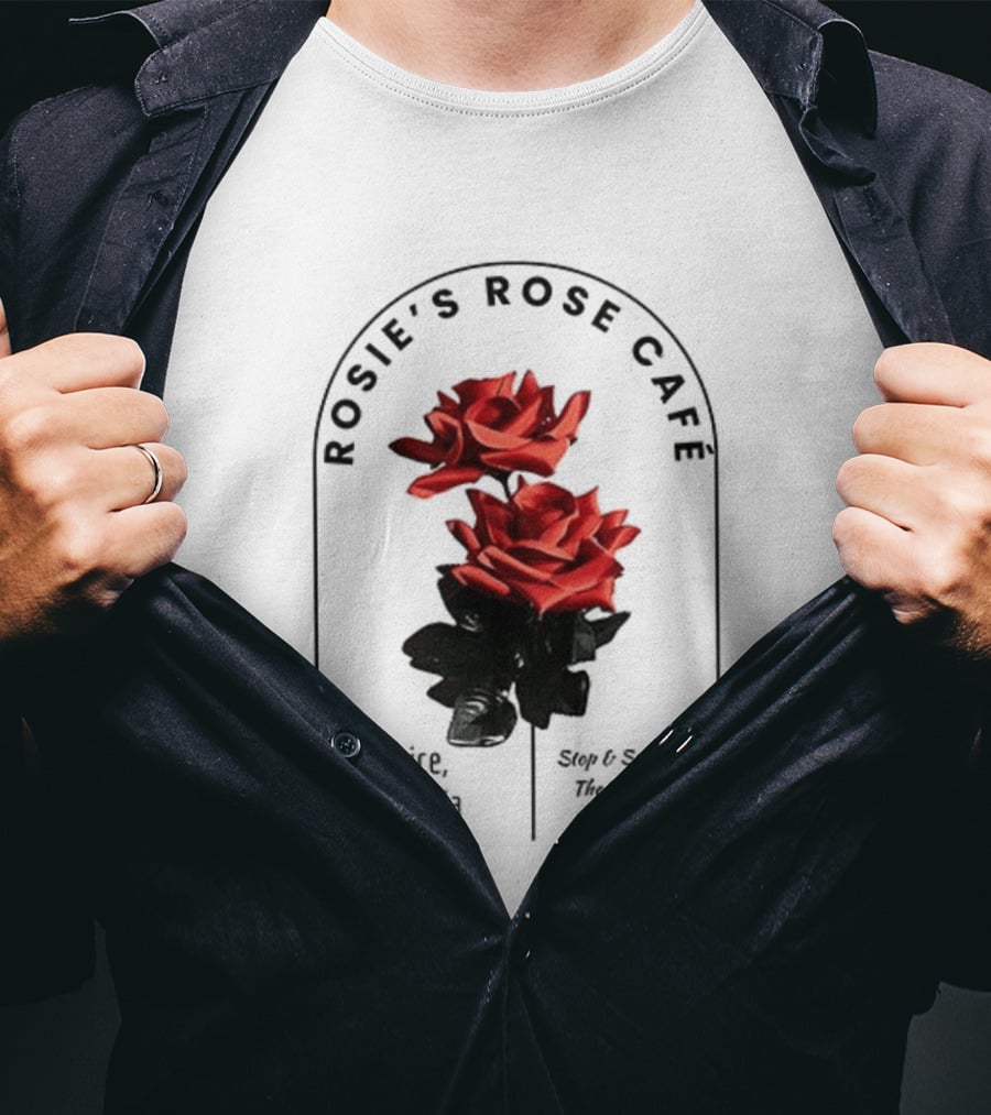 Rosie's Rose Café Venice California Stop And Smell The Roses T-Shirt
