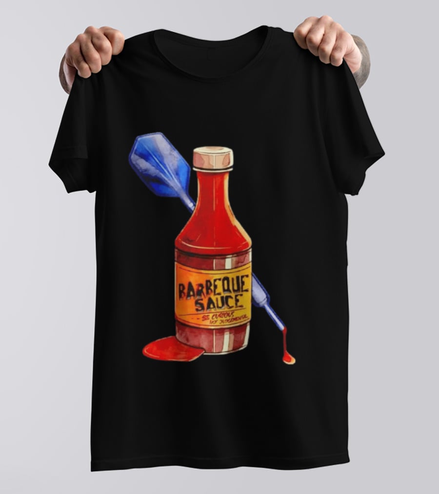 Barbecue Sauce Be Curious Not Judgmental Darts Bottle T-Shirt