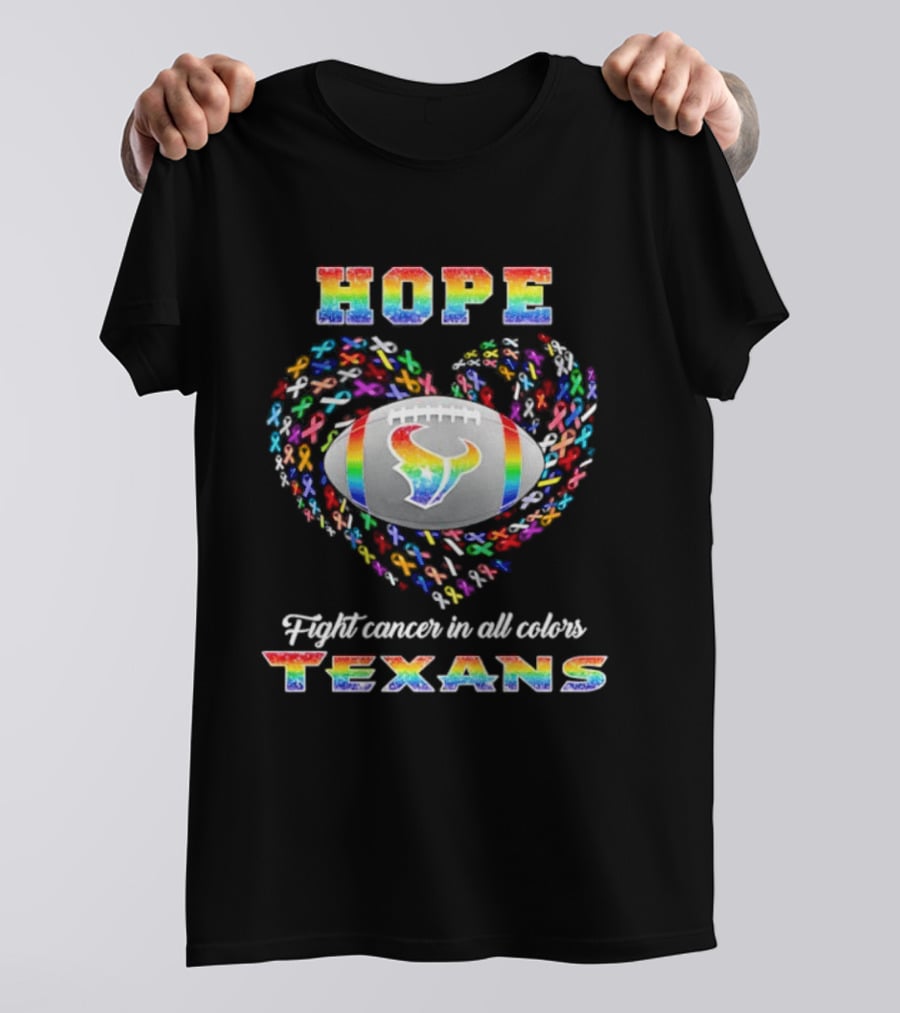 HOPE Texans Fight Cancer In All Colors Rainbow T-Shirt